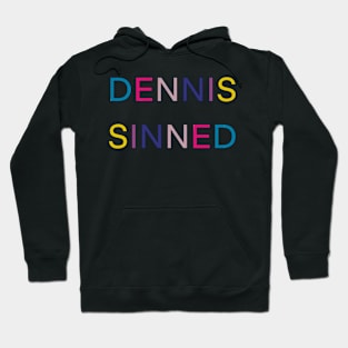 DENNIS SINNED PALINDROME 1 Hoodie